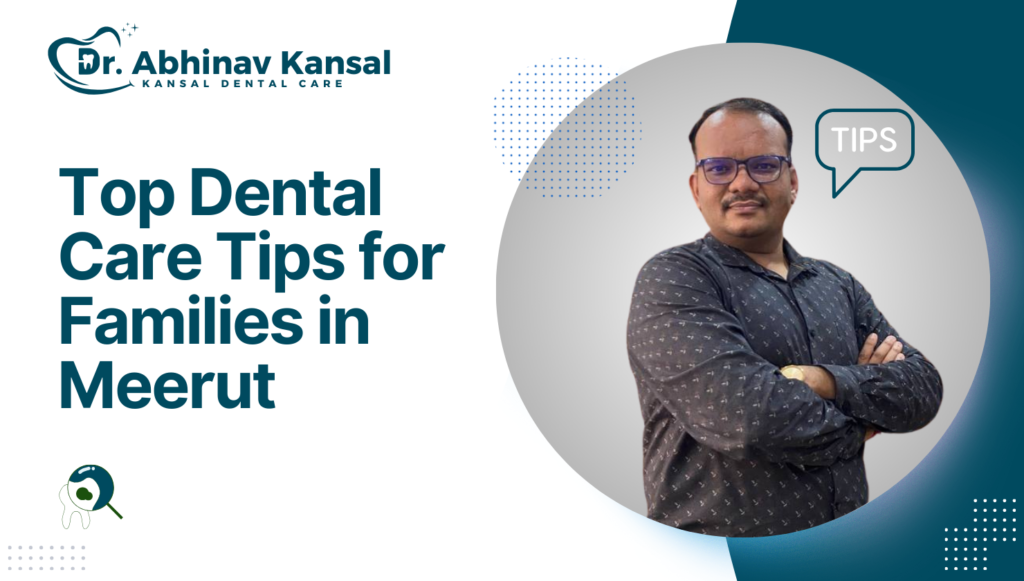 Dental Tips by Dr Abhinav Kansal